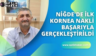 Niğde’de İlk Kornea Nakli Başarıyla Gerçekleştirildi!