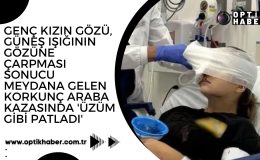 Genç kızın gözü, güneş ışığının gözüne çarpması sonucu meydana gelen korkunç araba kazasında ‘üzüm gibi patladı’