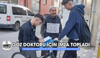 GÖZ DOKTORU İÇİN TEK BAŞINA İMZA TOPLUYOR