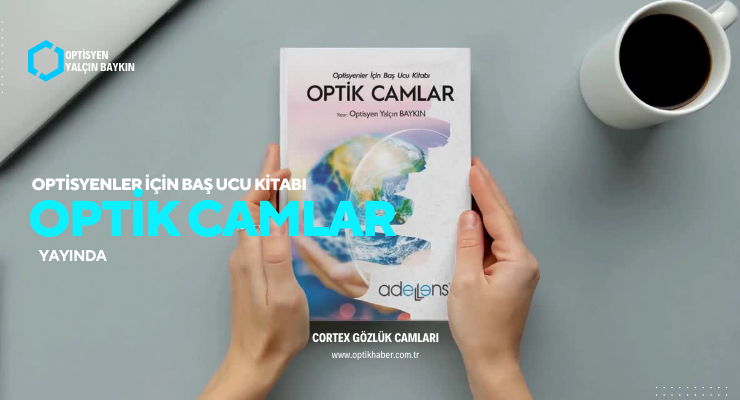 ‘’ Optisyenler İçin Baş Ucu Kitabı OPTİK CAMLAR ‘’ Yayında